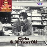Clerks @ 30 Years Old