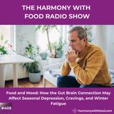 Food and Mood: How the Gut Brain Connection May Affect Seasonal Depression, Cravings, and Winter Fatigue