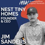 Setbacks & Second Chances: The Rise of Jim Sanders & Nest Tiny Homes 