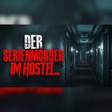 Im Hostel nebenan schlief ein Serienmörder – Wahre Kriminalgeschichte | Hörbuch