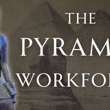 The Workforce Behind the Pyramids