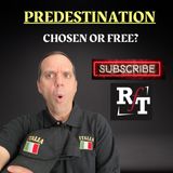 PREDESTINATION-Chosen Or Free? PT1 - 7:4:21, 6.16 PM