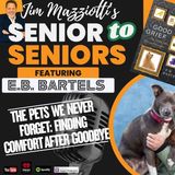 'GOOD GRIEF: THE PETS WE NEVER FORGET' -Senior To Seniors with E.B. Bartels