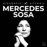 Mercedes Sosa Biografía Eterna — La Cumbre y el Legado