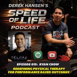 Episode 015:  Ryan Chow - Redefining Physical Therapy for Performance Based Outcomes