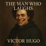 The Man Who Laughs by Victor Hugo - Part 3/3