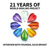 Giles Bryant talks about 21 years of World Healing Project