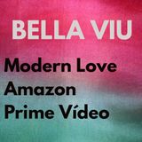 Bella Viu - 11 - Modern Love - Série - Amazon Prime Video