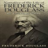 Narrative of the Life of Frederick Douglass an American Slave by Frederick Douglass