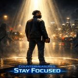 Countermeasures: Staying Focus