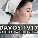 Davos 1917: Trama ed Anticipazioni Della Nuova Fiction Mediaset!