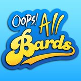 Introducing: Ooops! All Bards