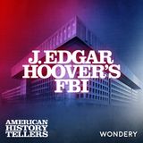 J. Edgar Hoover's FBI - Humanizing History with David McCullough | 7