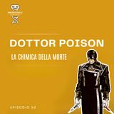 S2E7 Dottor Poison: la chimica della morte