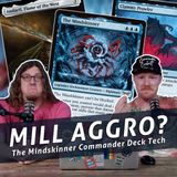 Commander Cookout Podcast, Ep 463 - The Mindskinner - Aggro Mill