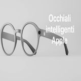 Occhiali Apple- cosa sappiamo davvero sul nuovo wearable