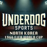 Underdog Sports - North Korea 1966 FIFA World Cup