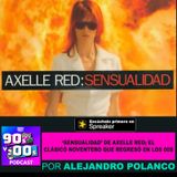 'Sensualidad' Axel Red; la canción de los 90s que regresó en los 00s