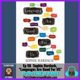 Ep. 56 - Sophie Hardach, “Languages Are Good For Us”
