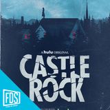 FDS Review :  'Castle Rock' (ep.58)