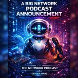 The Network Podcast Announcement – Powered by AI