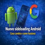 Nuovo sideloading Android cosa cambia e come funziona