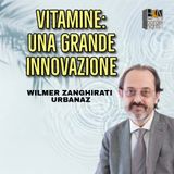 VITAMINE, UNA GRANDE INNOVAZIONE - WILMER ZANGHIRATI URBANAZ