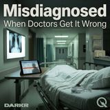 Misdiagnosed - The Aftermath: Living with Someone Else's Mistake