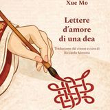 Riccardo Moratto "Lettere d'amore di una dea" Xue Mo