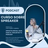 IMPACTO INICIAL Guía para el TRAILER de tu Podcast
