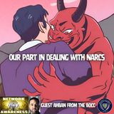 "Our Part When Dealing With NARCS"