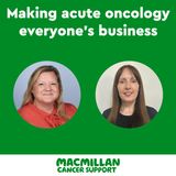 Ep2: Making acute oncology everyone's business