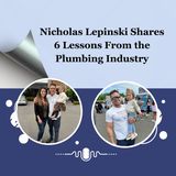 Nicholas Lepinski Shares 6 Lessons From the Plumbing Industry