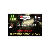 PT2-Putting On The WHOLE Armor Of God - 8:4:20, 12.22 PM