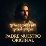 El Padre Nuestro en Arameo: La Versión Original de Jesús que Cambia Todo