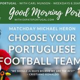 Choose Your Portuguese Football team with Michael Heron on Good Morning Portugal!