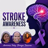 Stroke Awareness: Awareness Today, Stronger Tomorrow