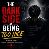 The Dark Side of Being Too Nice