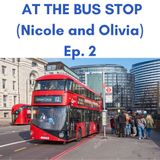 At the bus stop (Nicole and Olivia ep.2)
