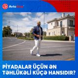 Piyadalar üçün ən təhlükəli küçə hansıdır? | AvtoStop | Podcast edit