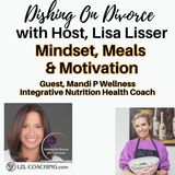 Mindset, Meals & Motivation with Guest Mandi P Wellness