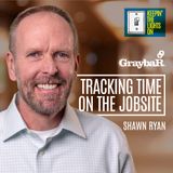 Track Jobsite Time More Effectively with Shawn Ryan and BuildTime
