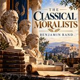 The Classical Moralists by Benjamin Rand | Ancient Philosophy & Ethics Audiobook Part 2