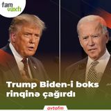 Trump Biden-i boks rinqinə çağırdı | Tam vaxtı #158