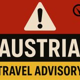 Austria Travel Advisory 2025: Safety Tips, Terrorist Alert, and What Tourists Need to Know Before Visiting