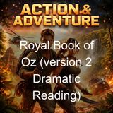 Royal Book of Oz version 2 Dramatic Reading - Ruth Plumly Thompson