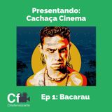 Cachaça Cinema “Bacurau” / Ep1- T1 Una película futurista con la marginalidad Latinoamericana