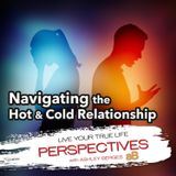 Navigating the Hot and Cold Relationship: Riding the Emotional Roller Coaster [Ep.766]