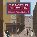 The Notting Hill Mystery by Charles Warren Adams | Full Audiobook | Audiobook Time