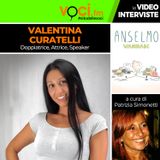 VALENTINA CURATELLI, voce di Anselmo Wannabe, su VOCI.fm - clicca play e ascolta l'intervista